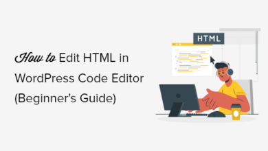 كيفية تحرير HTML في محرر كود WordPress (دليل المبتدئين)